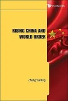 Rising China And World Order - Zhang, Yunling (Chinese Academy Of Social Sciences, China)