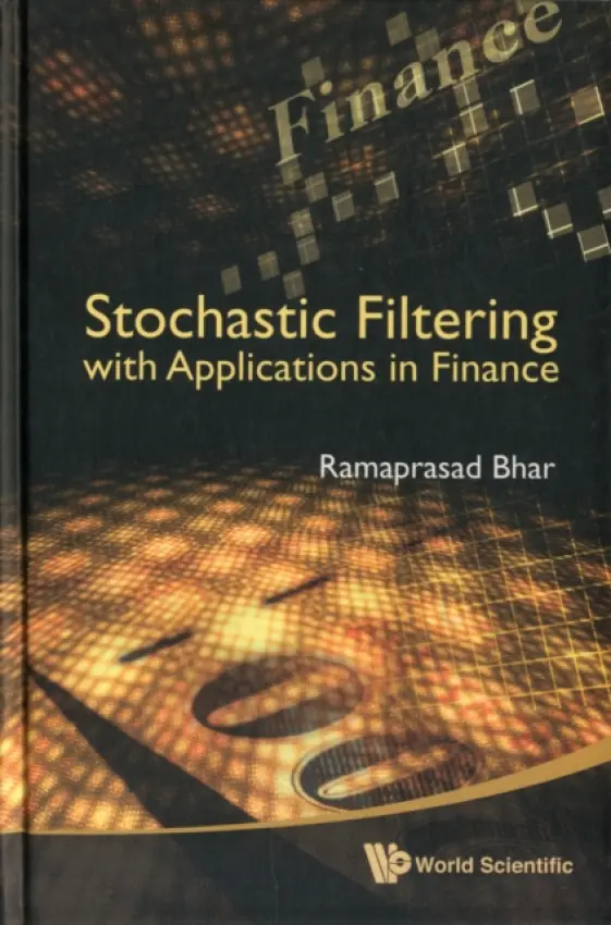 Stochastic Filtering With Applications In Finance - Bhar, Ramaprasad (Univ Of New South Wales, Australia)