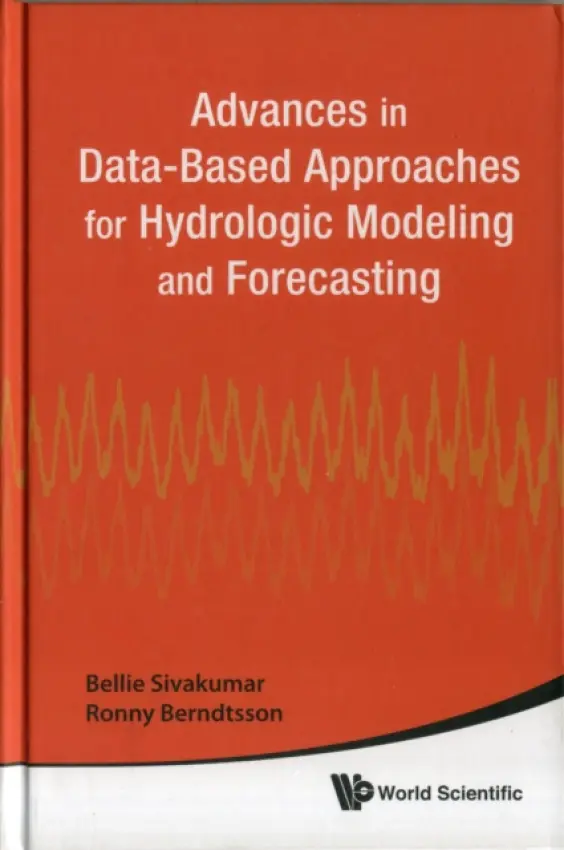 Advances In Data-based Approaches For Hydrologic Modeling And Forecasting