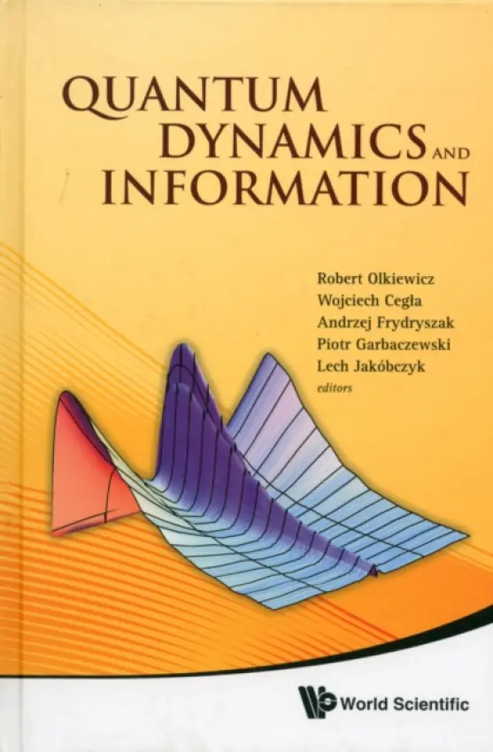 Quantum Dynamics And Information - Proceedings Of The 46th Karpacz Winter School Of Theoretical Physics