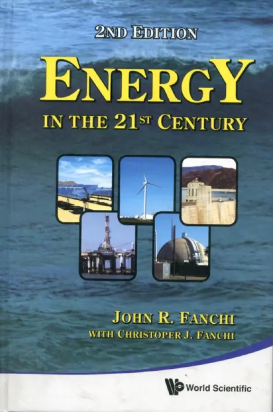 Energy In The 21st Century (2nd Edition) - Fanchi, John R (Texas Christian Univ, Usa)