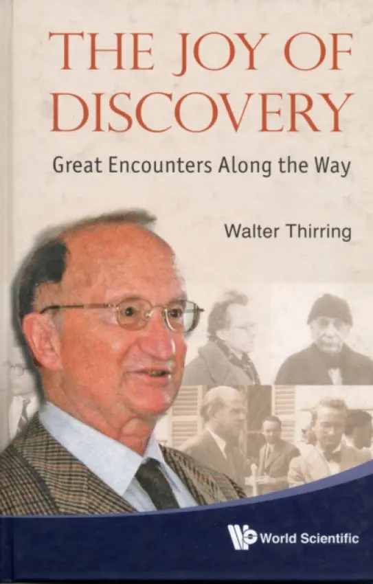 Joy Of Discovery, The: Great Encounters Along The Way - Thirring, Walter (Univ Of Vienna, Austria  a  Cern, Switzerland)