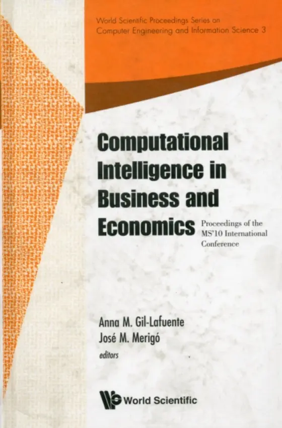 Computational Intelligence In Business And Economics - Proceedings Of The Ms'10 International Conference