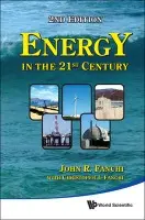 Energy In The 21st Century (2nd Edition) - Fanchi, John R (Texas Christian Univ, Usa)