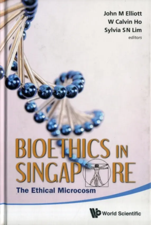 Bioethics In Singapore: The Ethical Microcosm