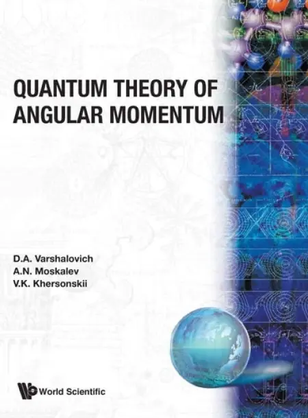 Quantum Theory Of Angular Momemtum - Khersonskii, V K (Ussr Academy Of Sciences) a Moskalev, A N (Ussr Academy Of Sciences) a Varshalovich, D A (Ussr Academy Of Sciences)