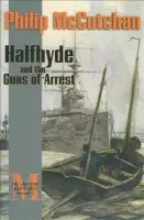 Halfhyde and the Guns of Arrest - McCutchan, Philip