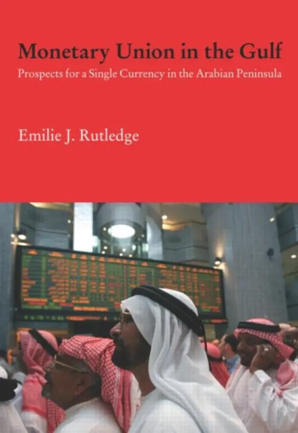 Monetary Union in the Gulf - Rutledge, Emilie