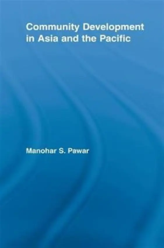 Community Development in Asia and the Pacific - Pawar, Manohar S. (Charles Sturt University, Australia)