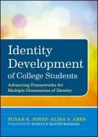 Identity Development of College Students - Jones, Susan R. (The Ohio State University, Columbus, OH) a Abes, Elisa S. (Miami University, Oxford, OH)
