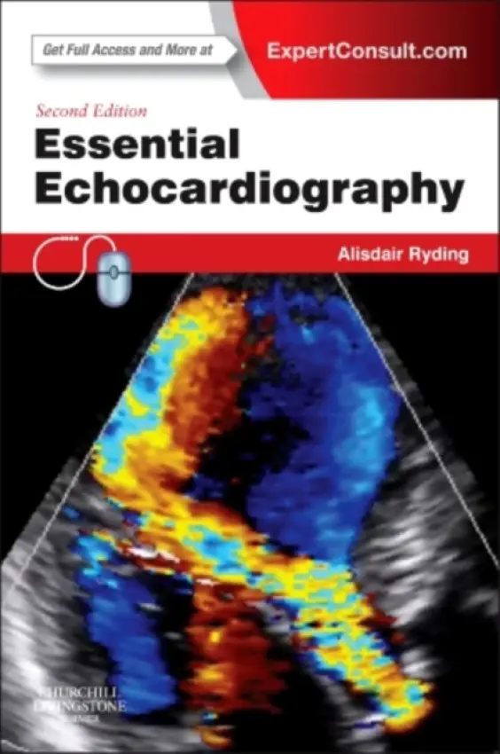 Essential Echocardiography - Ryding, Alisdair, BSc, MBChB, MRCP, PhD (Consultant Interventional Cardiologist,Norfolk and Norwich University Hospitals, Norwich, UK a  Honorary Consultant Cardiologist, James Paget University Hospital, UK)