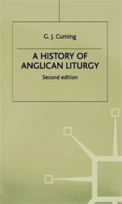 History of Anglican Liturgy - Cuming, Geoffrey