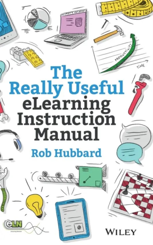 Really Useful eLearning Instruction Manual - Hubbard, Rob