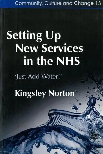 Setting Up New Services in the NHS - Norton, Kingsley