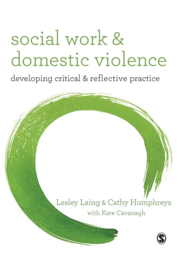 Social Work and Domestic Violence - Laing, Lesley a Humphreys, Cathy a Cavanagh, Kate