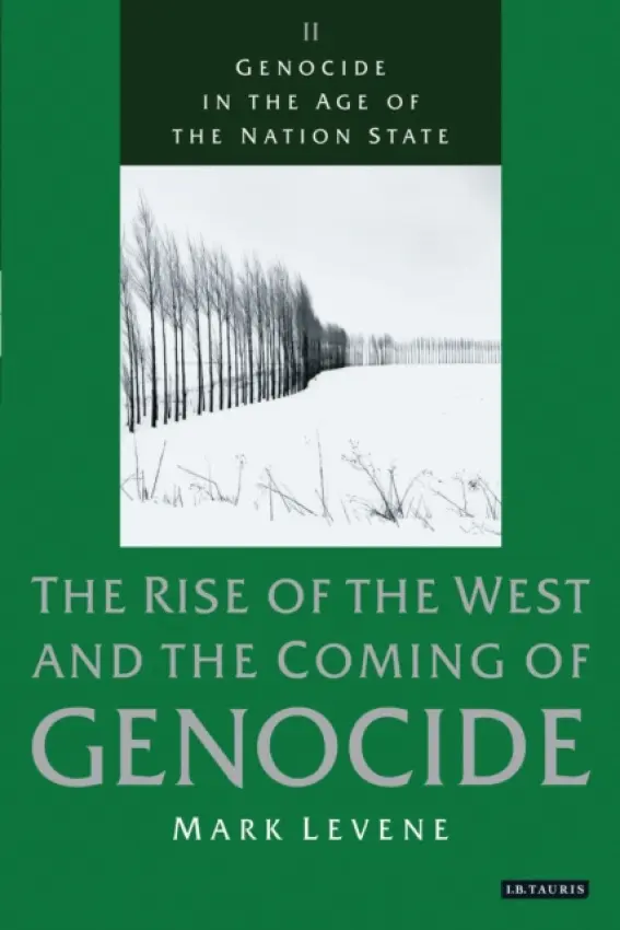 Genocide in the Age of the Nation State - Levene, Mark