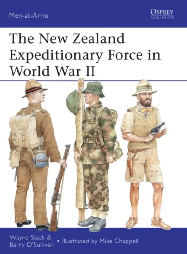 New Zealand Expeditionary Force in World War II - Stack, Wayne a O’Sullivan, Barry