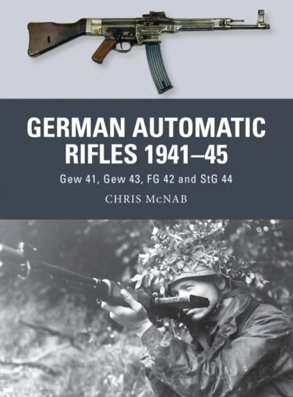 German Automatic Rifles 1941-45 - McNab, Chris