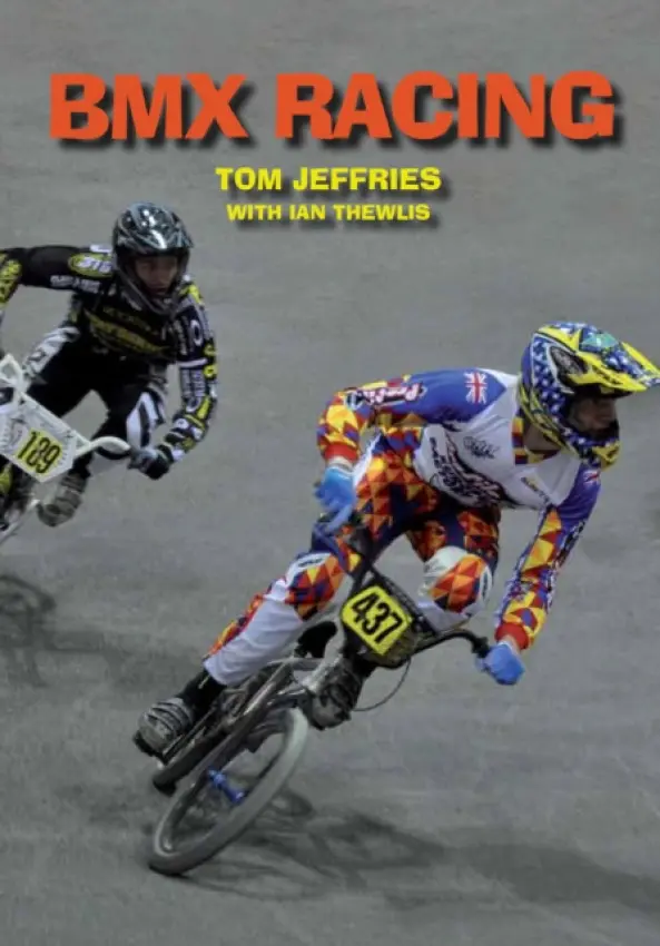 BMX Racing - Jeffries, Tom a Thewlis, Ian