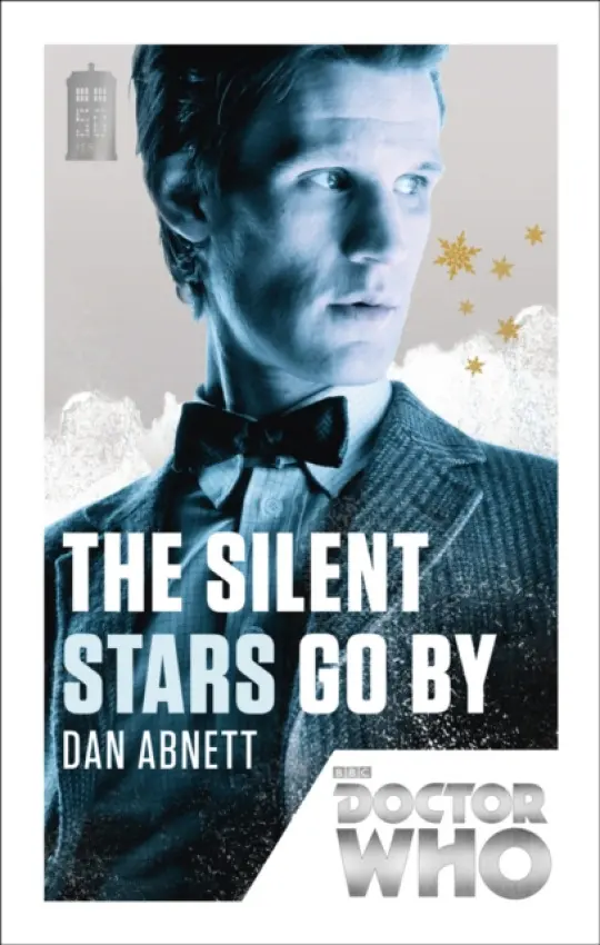 Doctor Who: The Silent Stars Go By - Abnett, Dan