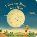 I Took the Moon for a Walk - Curtis, Carolyn