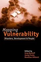 Mapping Vulnerability - Bankoff, Greg a Hilhorst, Dorothea a Frerks, George
