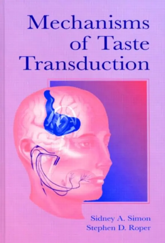 Mechanisms of Taste Transduction - Simon, Sidney A. a Roper, Stephen D.