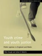 Youth crime and youth justice - Hough, Mike (Birkbeck, University of London) a Roberts, Julian V. (Department of Criminology, University of Ottawa)