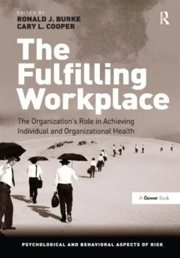 Fulfilling Workplace - Burke, Ronald J.