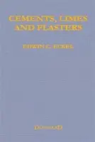 Cements, Limes and Plasters - Eckel, Edwin