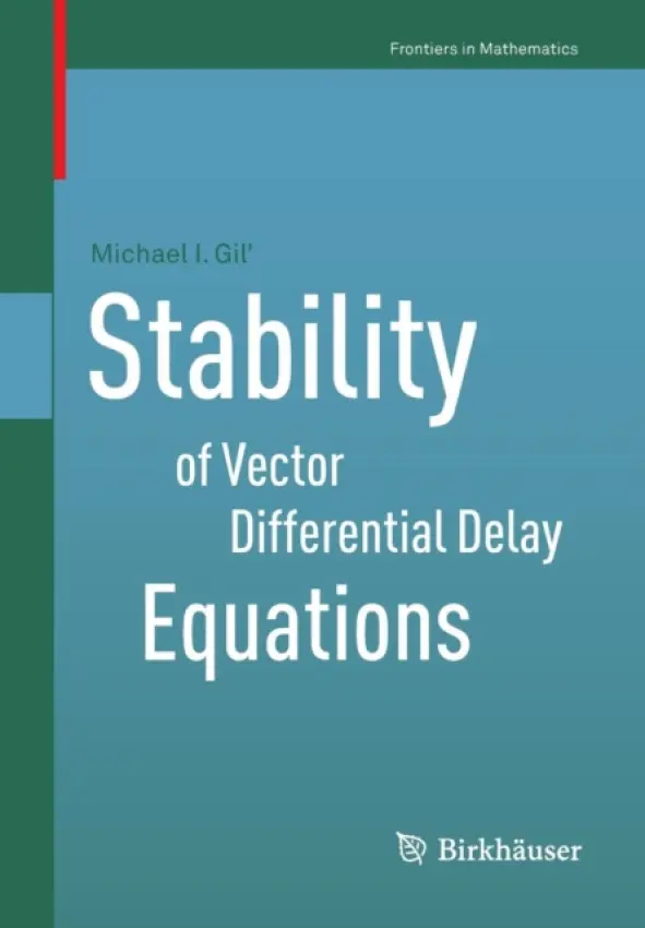 Stability of Vector Differential Delay Equations - Gil’, Michael I.