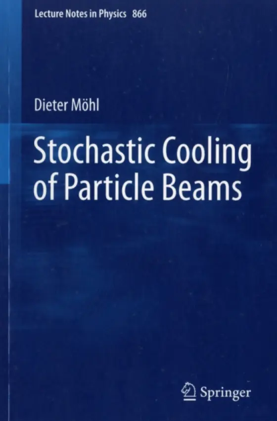 Stochastic Cooling of Particle Beams - Mohl, Dieter