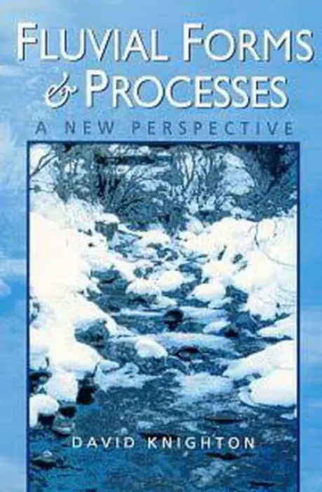 Fluvial Forms and Processes - Knighton, David