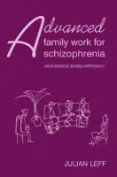 Advanced Family Work for Schizophrenia - Leff, Julian