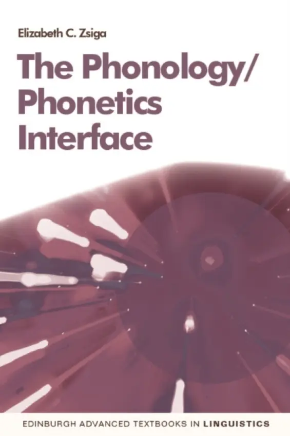 Phonology/Phonetics Interface - Zsiga, Elizabeth (Professor and Chair, Georgetown University)