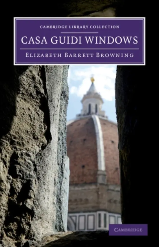 Casa Guidi Windows - Browning, Elizabeth Barrett