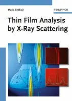 Thin Film Analysis by X-Ray Scattering - Birkholz, Mario (IHP Microelectronics, Frankfurt/Oder, Germany)