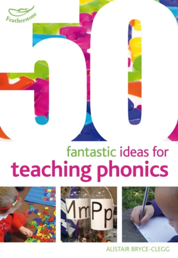 50 Fantastic Ideas for Teaching Phonics - Bryce-Clegg, Dr Alistair, MBE