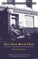 That Near Death Thing - Rick Broadbent