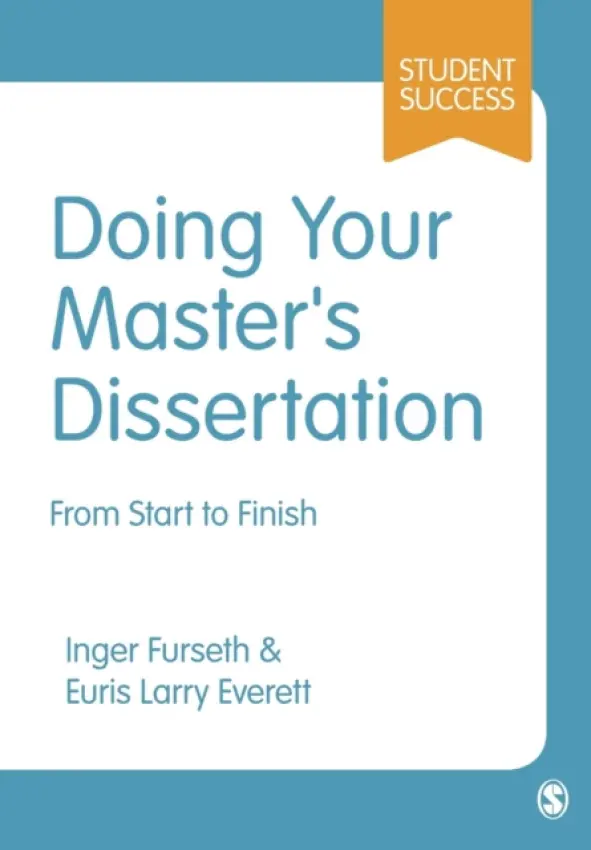 Doing Your Master's Dissertation - Furseth, Inger a Everett, Euris Larry
