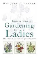 Instructions in Gardening for Ladies - Loudon, Jane C