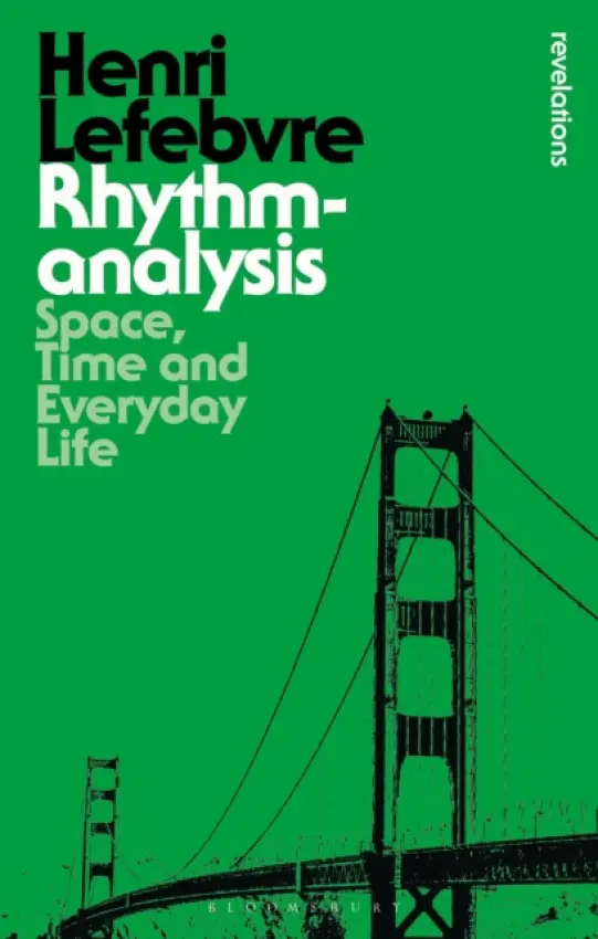 Rhythmanalysis - Lefebvre, Henri