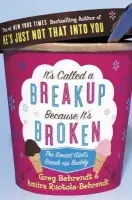It's Called a Breakup Because It's Broken - Behrendt, Greg a Ruotola-Behrendt, Amiira