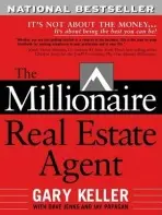 The Millionaire Real Estate Agent - Keller Gary, Papasan Jay, Dave Jenks