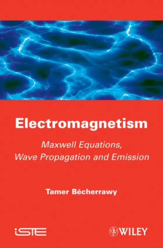 Electromagnetism - Becherrawy, Tamer (University of Paris a  University of Rochester, New York)