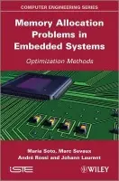 Memory Allocation Problems in Embedded Systems - Soto, Maria (IUT de Vannes, France) a Sevaux, Marc (University of South Brittany, Lorient, France) a Rossi, Andre (University of South Brittany, Lorient, France) a Laurent, Johann (University of South Brittany, Lorient, France)