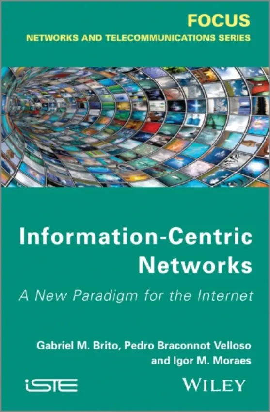 Information-Centric Networks - de Brito, Gabriel M. (Universidade Federal Fluminense, Brazil) a Velloso, Pedro B. (Universidade Federal Fluminense, Brazil) a Moraes, Igor M. (Universidade Federal Fluminense, Brazil)