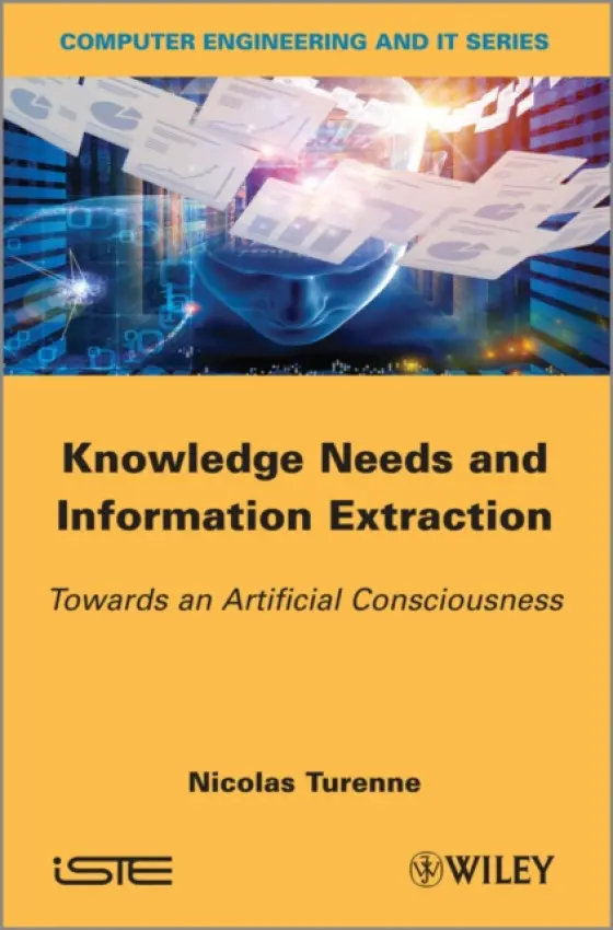 Knowledge Needs and Information Extraction - Turenne, Nicolas (University of Paris-Est Marne la Vallee, France)