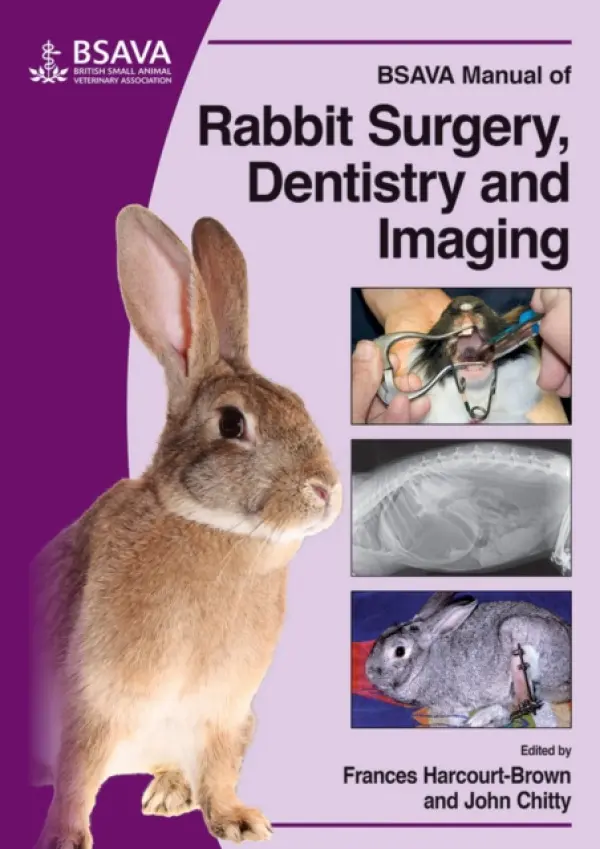 BSAVA Manual of Rabbit Surgery, Dentistry and Imaging - Harcourt-Brown, Frances (Harcourt-Brown Ltd, UK) a Chitty, John (JC Exotic Pet Consultancy Ltd, UK)