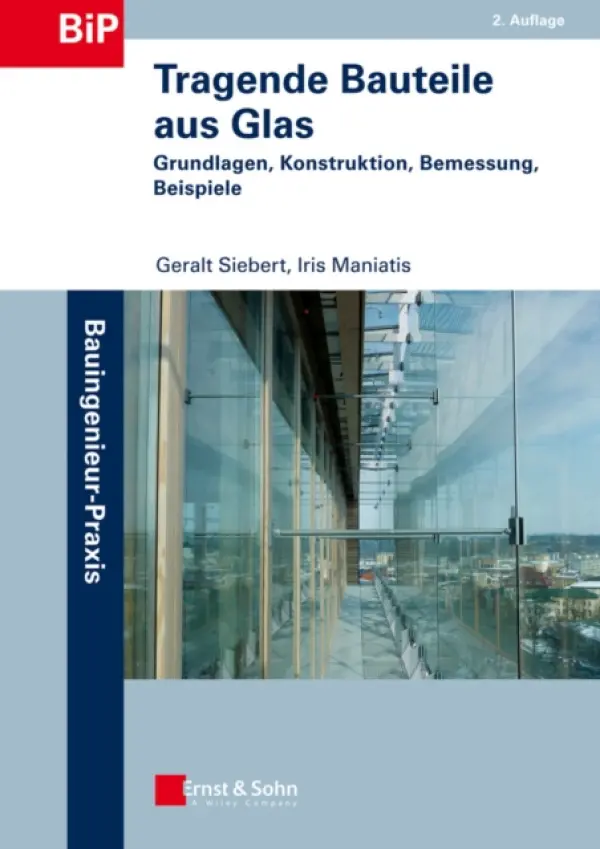 Tragende Bauteile aus Glas - Siebert, Geralt (Mu) a Maniatis, Iris (Mu)
